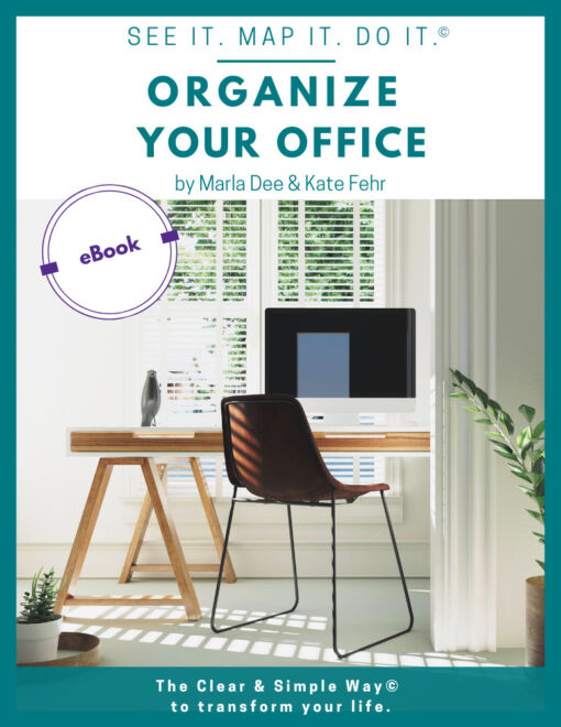 Clear & Simple, SEE IT. MAP IT. DO IT., Marla Dee, Kate Fehr, Organize Your Office