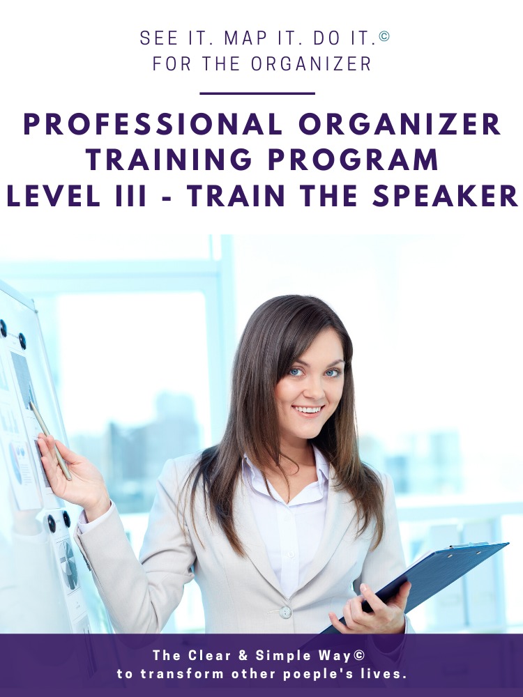 Clear & Simple, Professional Organizer Training Program, Level III, Train the Speaker, Certified Speaker