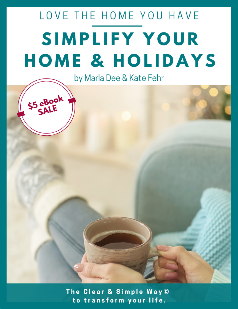 Clear & Simple, Marla Dee, Kate Fehr, SEE IT. MAP IT. DO IT., Simplify Your Home, Simplify Your Holidays